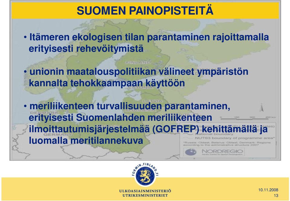 käyttöön meriliikenteen turvallisuuden parantaminen, erityisesti Suomenlahden