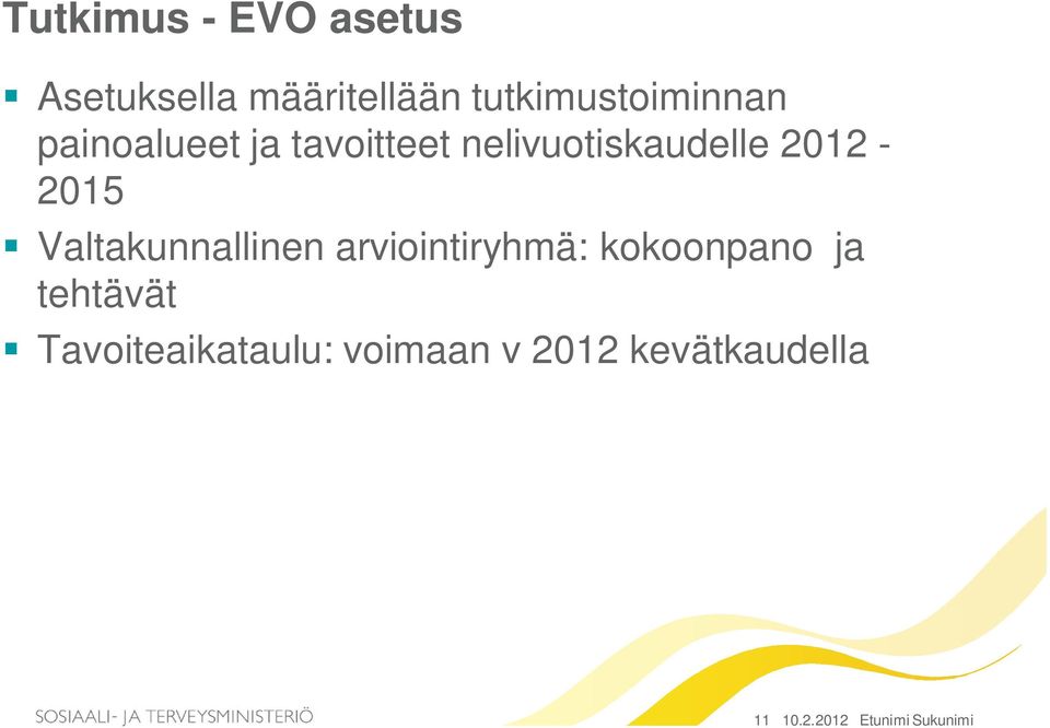2012-2015 Valtakunnallinen arviointiryhmä: kokoonpano ja