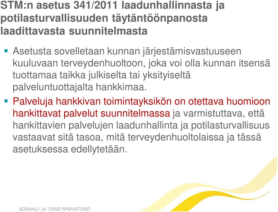 palveluntuottajalta hankkimaa.