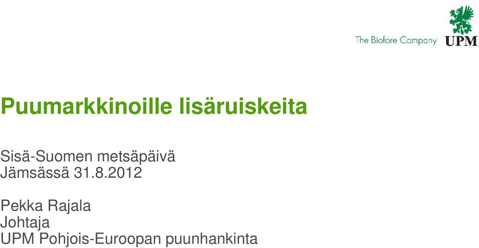 31.8.2012 Pekka Rajala Johtaja