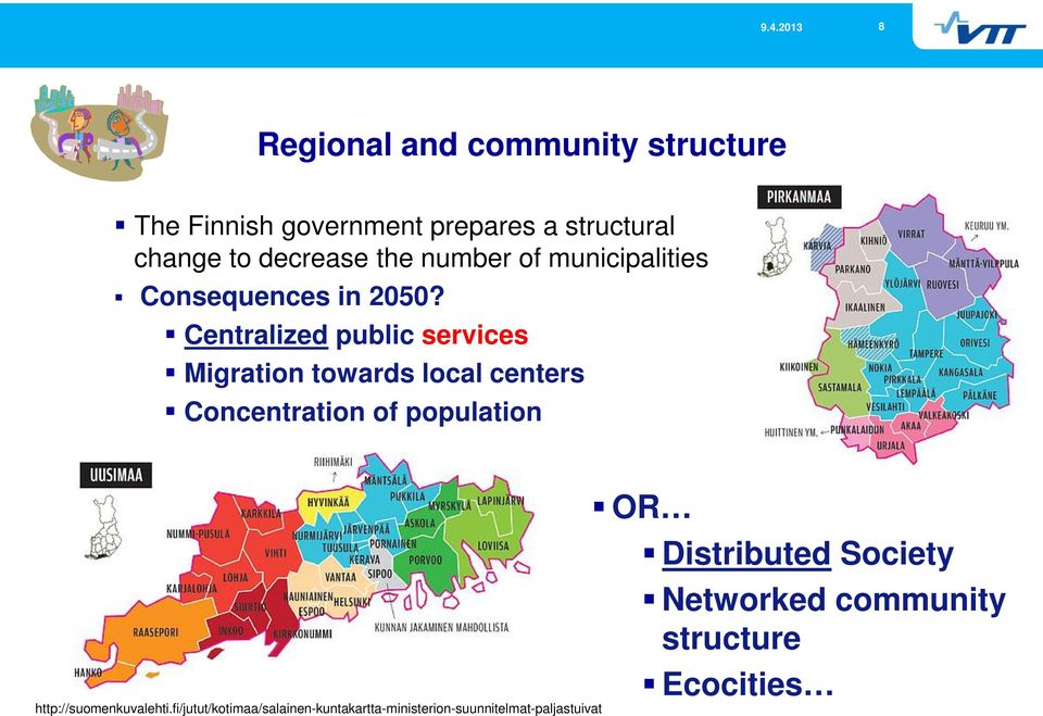 Centralized public services Migration towards local centers Concentration of population
