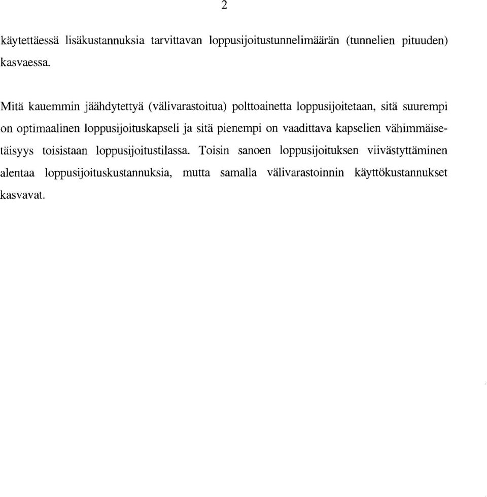 loppusijoituskapseli ja sitä pienempi on vaadittava kapselien vähimmäisetäisyys toisistaan loppusijoitustilassa.