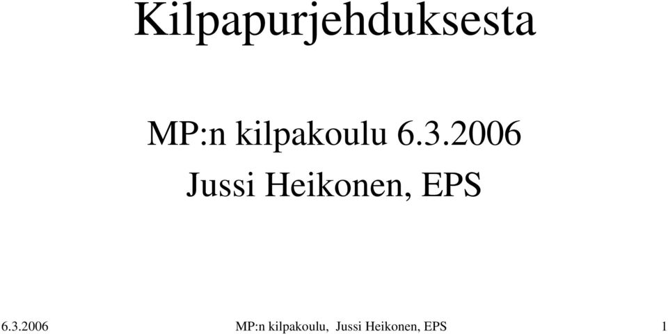 2006 Jussi Heikonen, EPS 6.