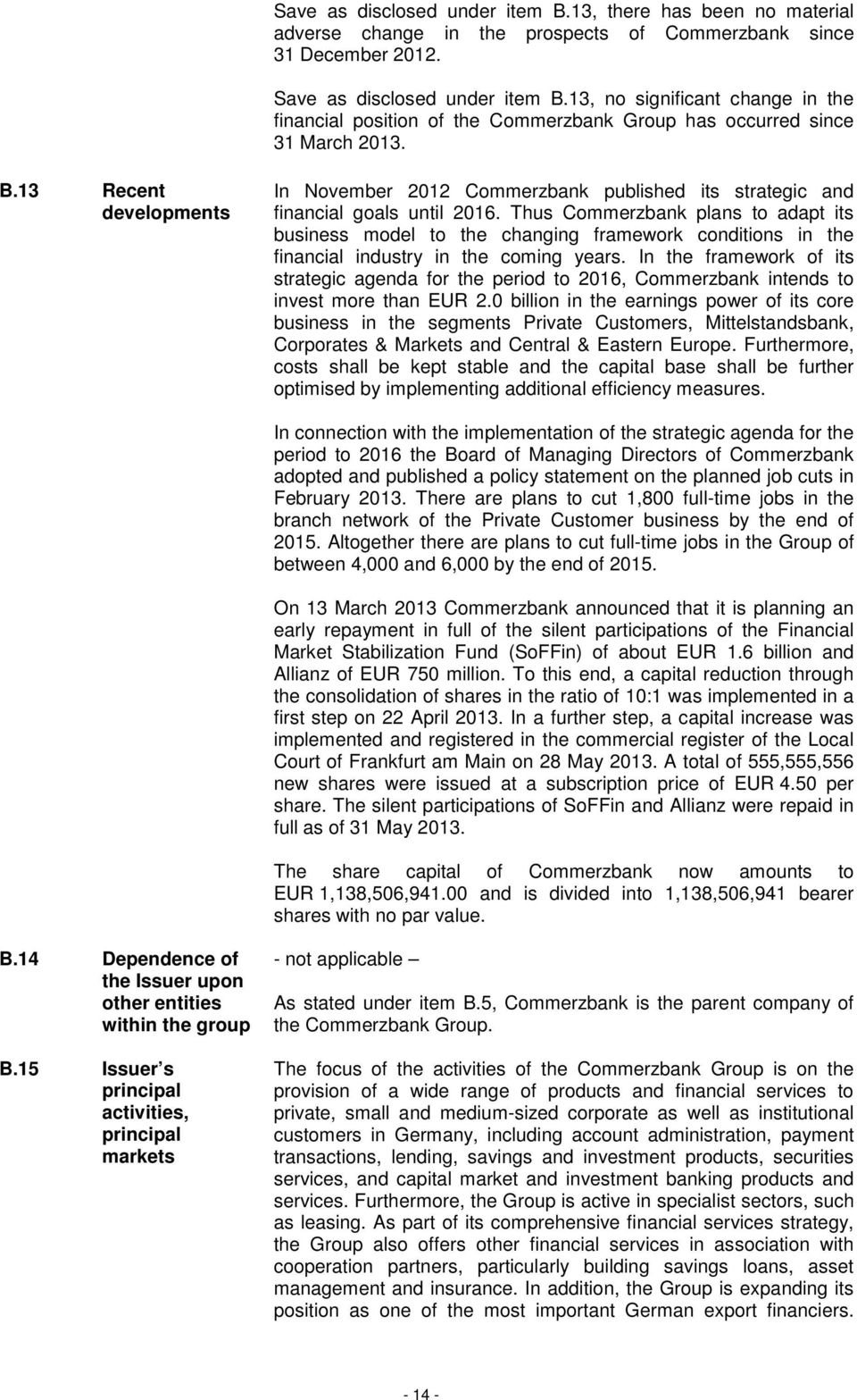 13 Recent developments In November 2012 Commerzbank published its strategic and financial goals until 2016.