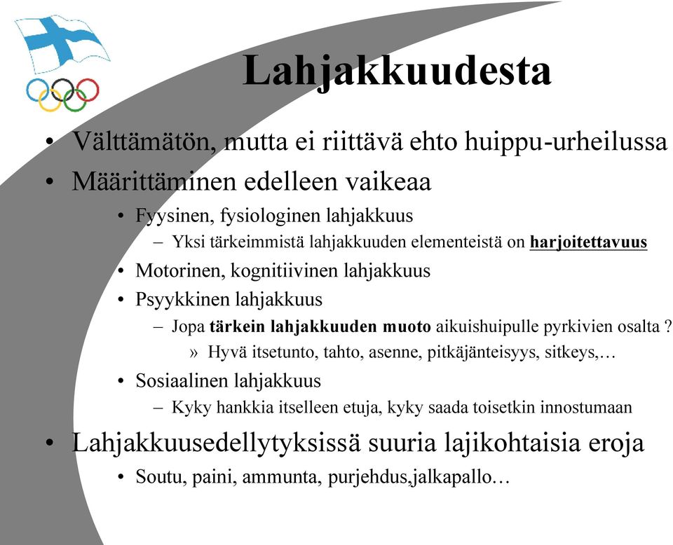 lahjakkuuden muoto aikuishuipulle pyrkivien osalta?