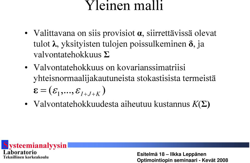 Valvontatehokkuus on kovaranssmatrs yhtesnormaalakautunesta