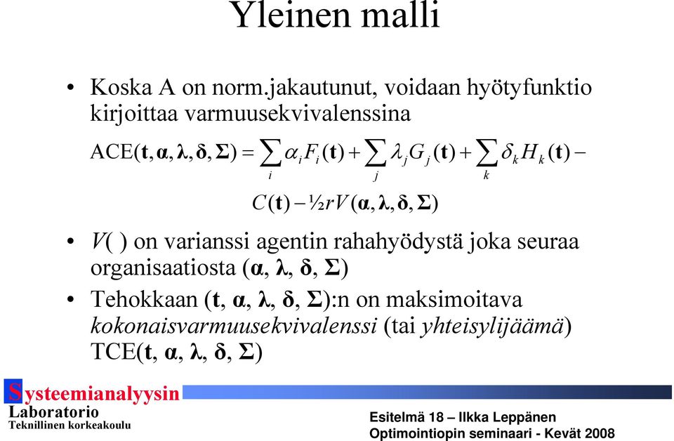 t) + λ G ( t) + δ k H C( t) ½rV ( α, λ, δ, Σ) ( t) V( ) on varanss agentn