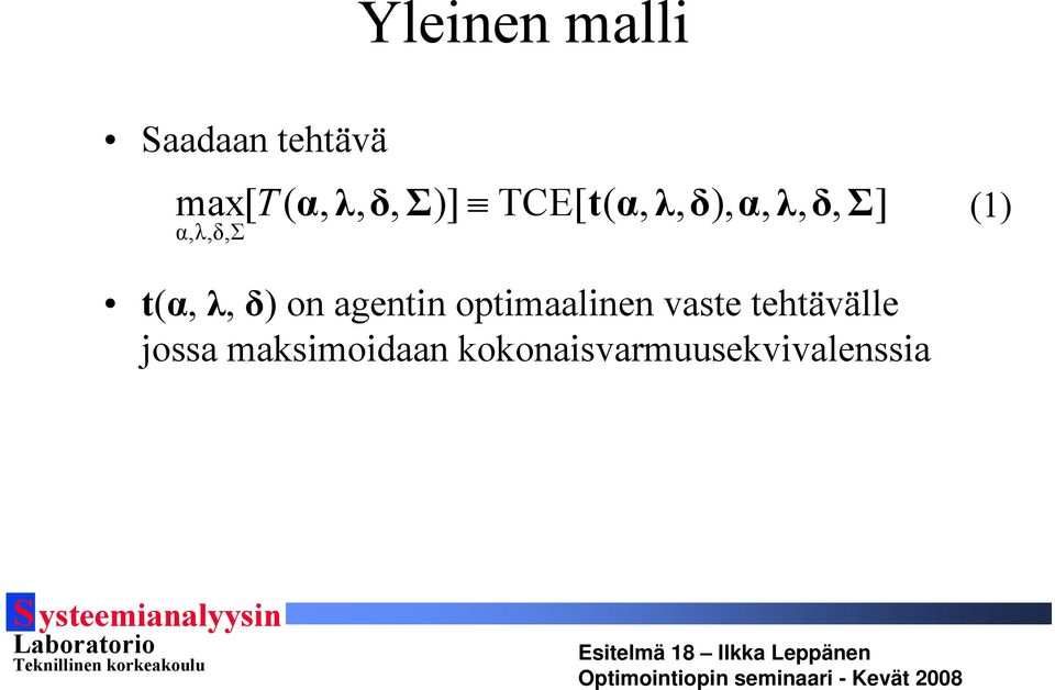 t(α, λ, δ) on agentn optmaalnen vaste