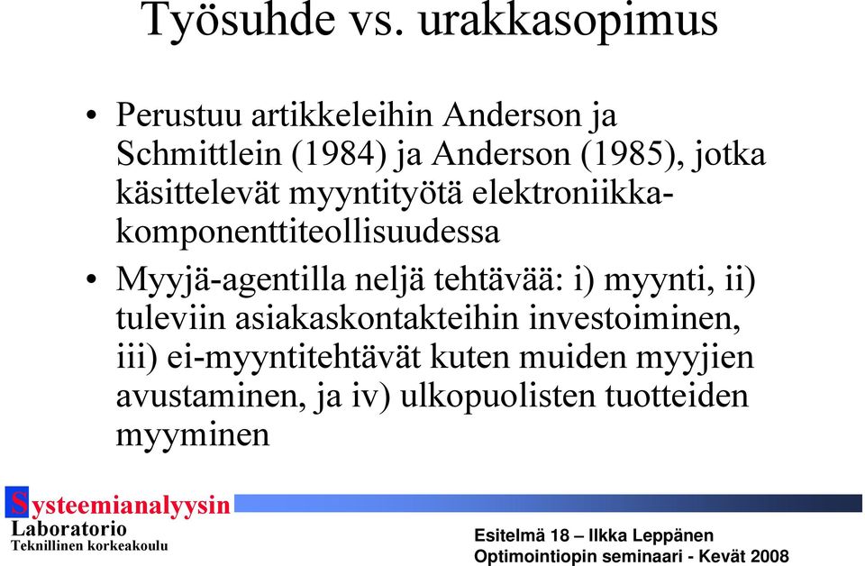 (1985), otka kästtelevät myynttyötä elektronkkakomponenttteollsuudessa