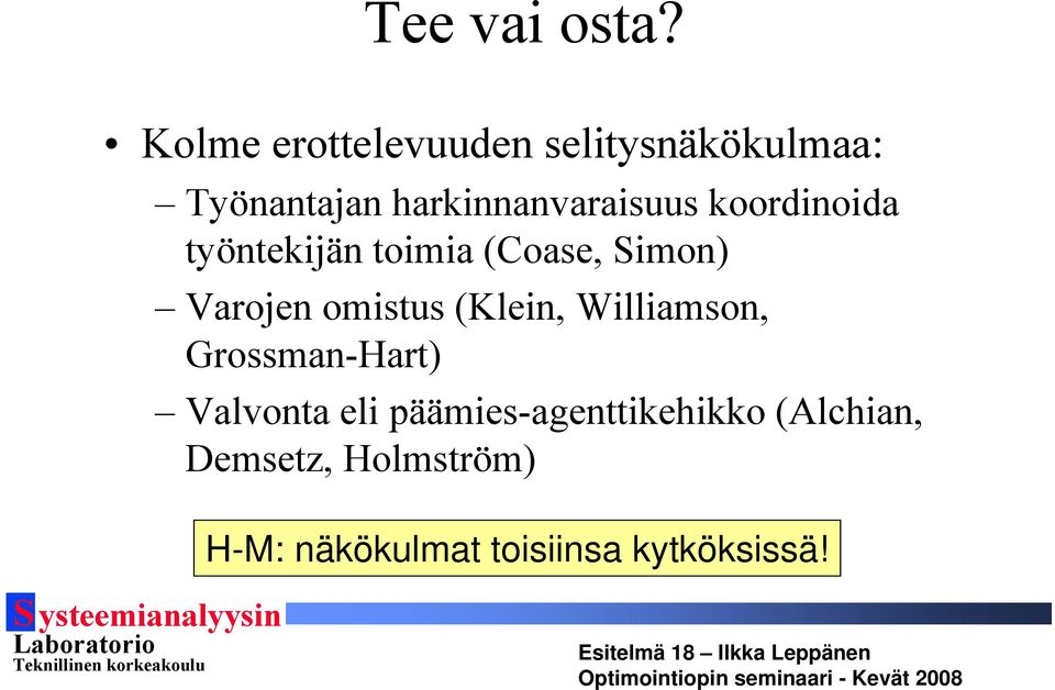 harknnanvarasuus koordnoda työntekän toma (Coase, Smon) Varoen