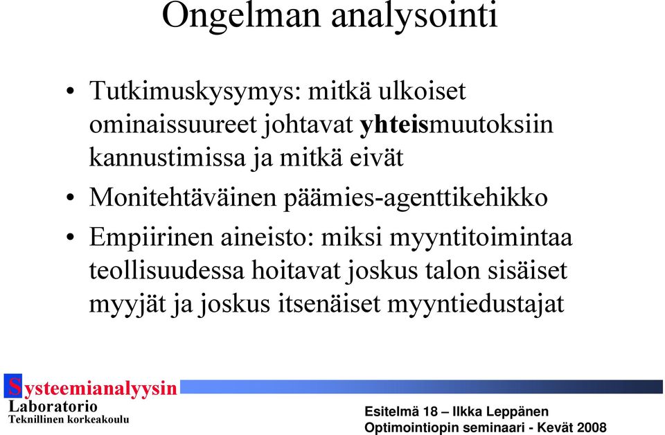 päämes-agenttkehkko Emprnen anesto: mks myynttomntaa