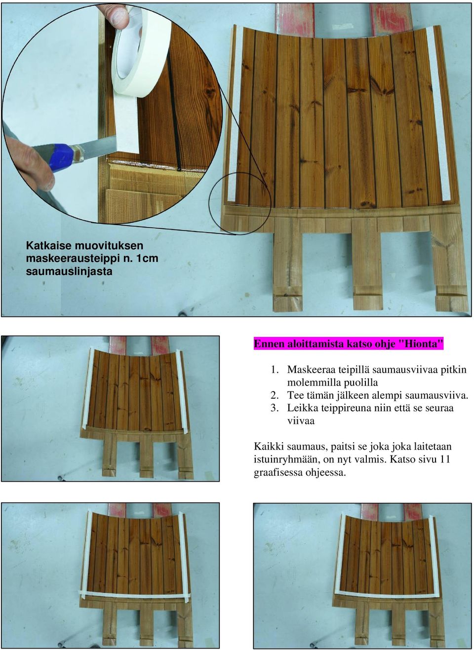 Maskeeraa teipillä saumausviivaa pitkin molemmilla puolilla 2.