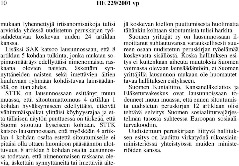 äitien kuuluvaan ryhmään kohdistuvaa lainsäädäntöä, on liian ahdas.