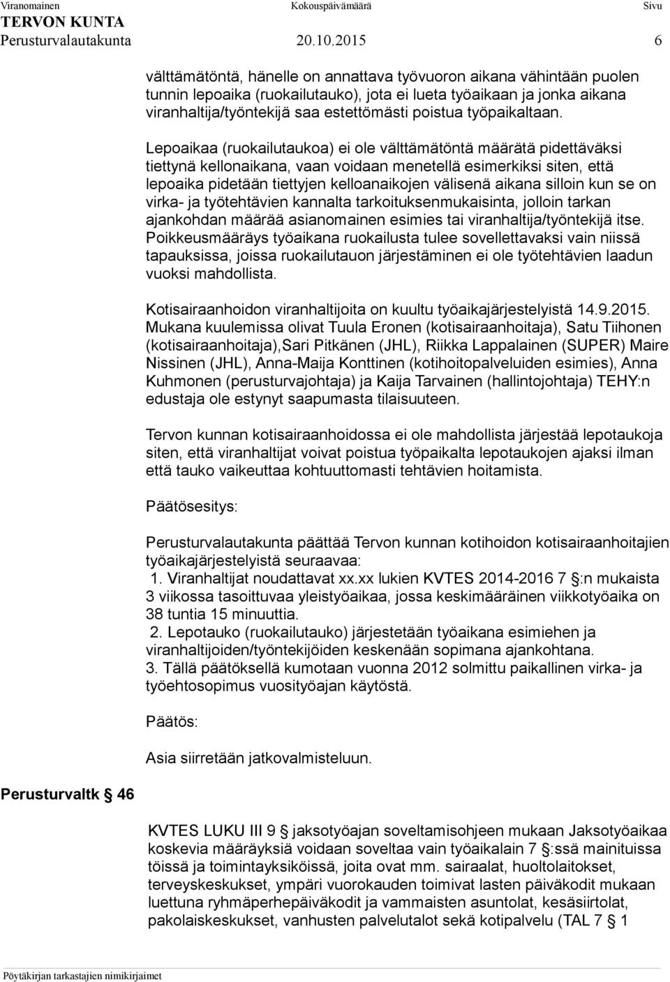 estettömästi poistua työpaikaltaan.