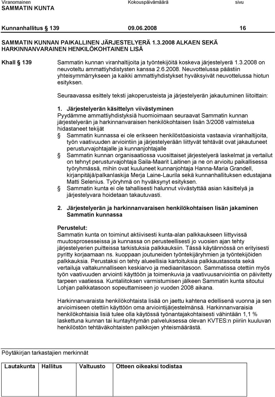 Seuraavassa esittely teksti jakoperusteista ja järjestelyerän jakautuminen liitoittain: 1.