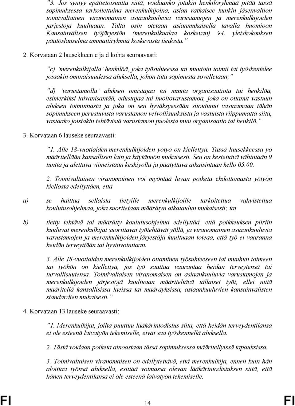 yleiskokouksen päätöslauselma ammattiryhmiä koskevasta tiedosta. 2.