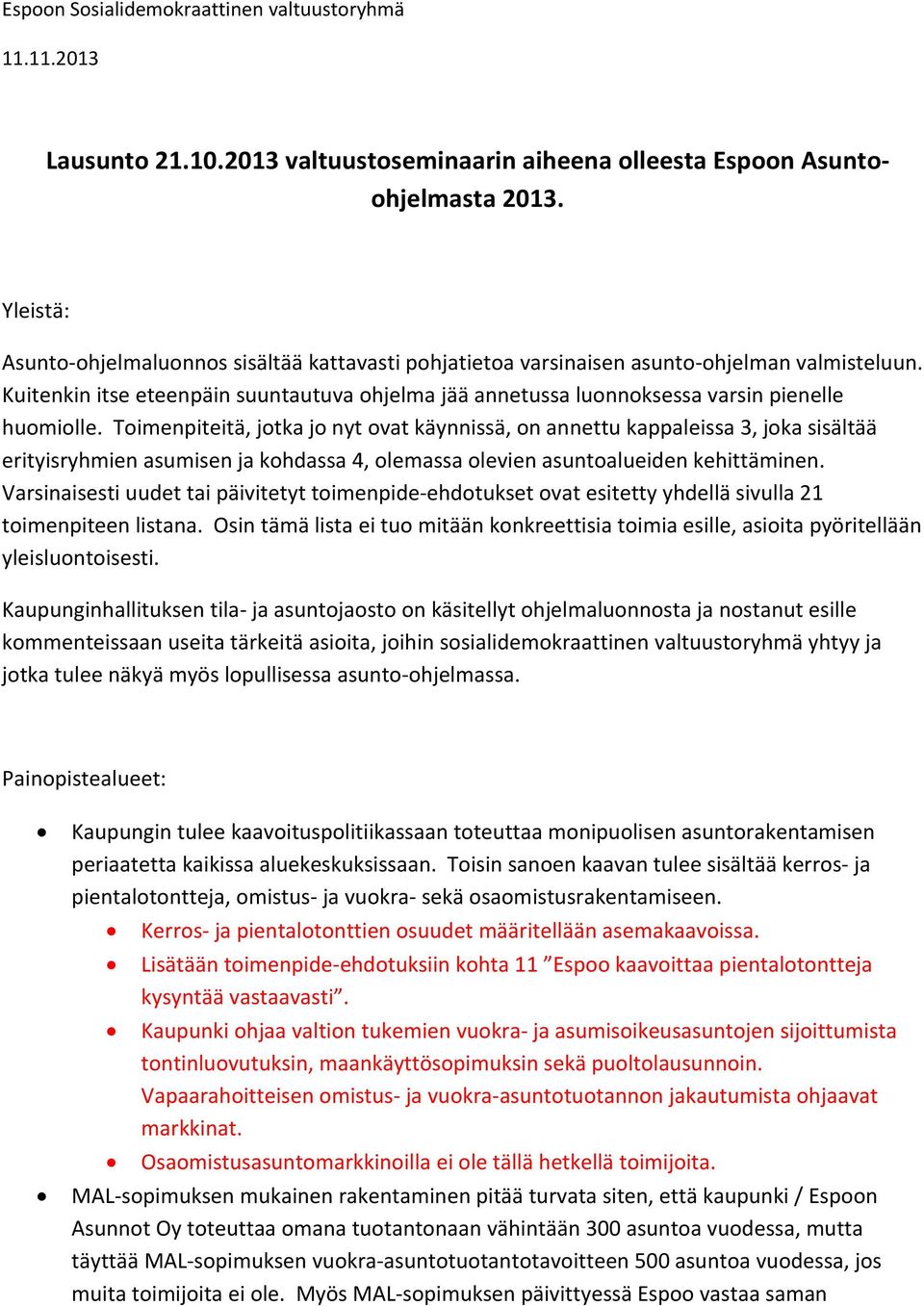 Kuitenkin itse eteenpäin suuntautuva ohjelma jää annetussa luonnoksessa varsin pienelle huomiolle.