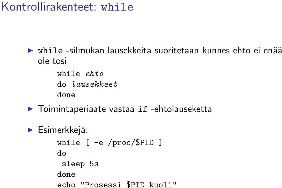 lausekkeet done Toimintaperiaate vastaa if -ehtolauseketta