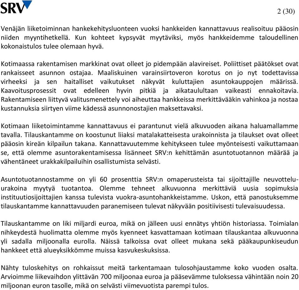 Poliittiset päätökset ovat rankaisseet asunnon ostajaa.