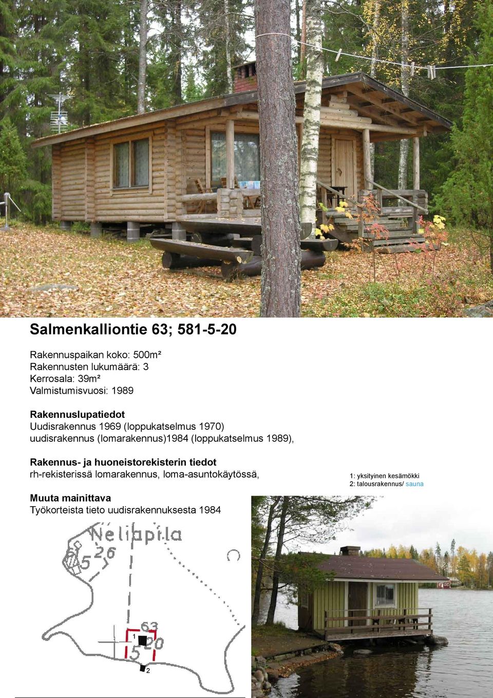 (lomarakennus)984 (loppukatselmus 989), rh-rekisterissä lomarakennus, loma-asuntokäytössä,