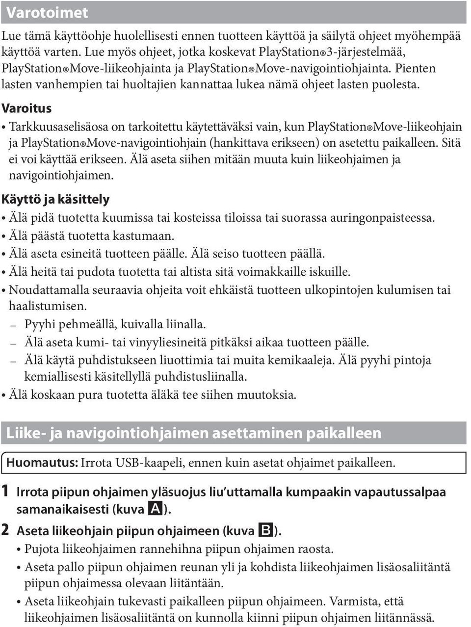 Pienten lasten vanhempien tai huoltajien kannattaa lukea nämä ohjeet lasten puolesta.