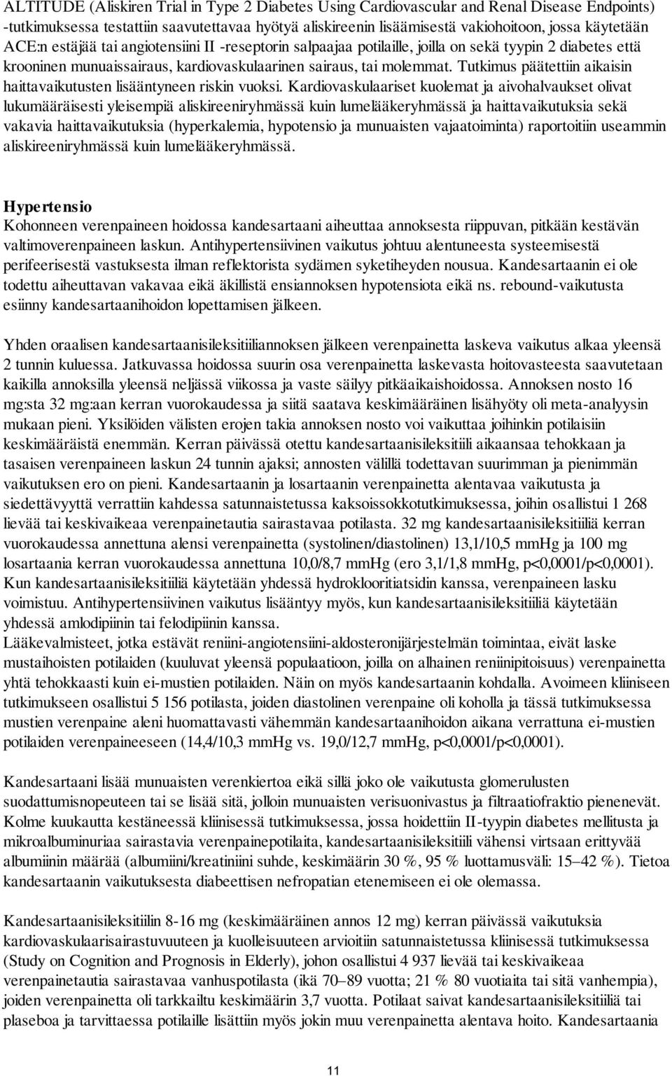 Tutkimus päätettiin aikaisin haittavaikutusten lisääntyneen riskin vuoksi.