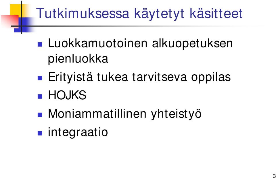 pienluokka Erityistä tukea tarvitseva