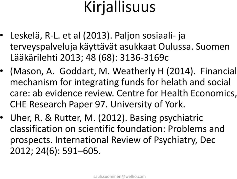 Financial mechanism for integrating funds for helath and social care: ab evidence review.