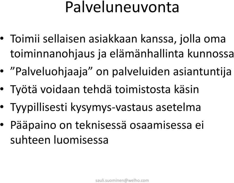 palveluiden asiantuntija Työtä voidaan tehdä toimistosta käsin