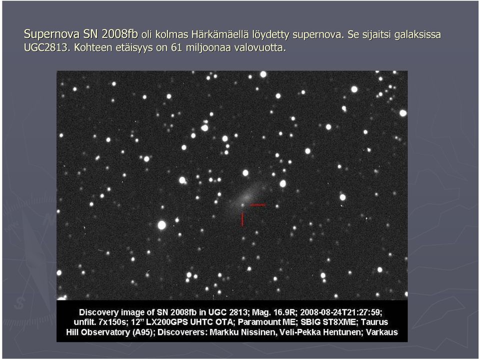 Se sijaitsi galaksissa UGC2813.