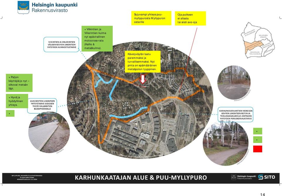 metsäkulma). Kävelyväylän laatu paremmaksi ja turvallisemmaksi.