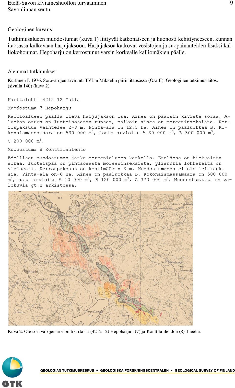 Soravarojen arviointi TVL:n Mikkelin piirin itäosassa (Osa II). Geologinen tutkimuslaitos.