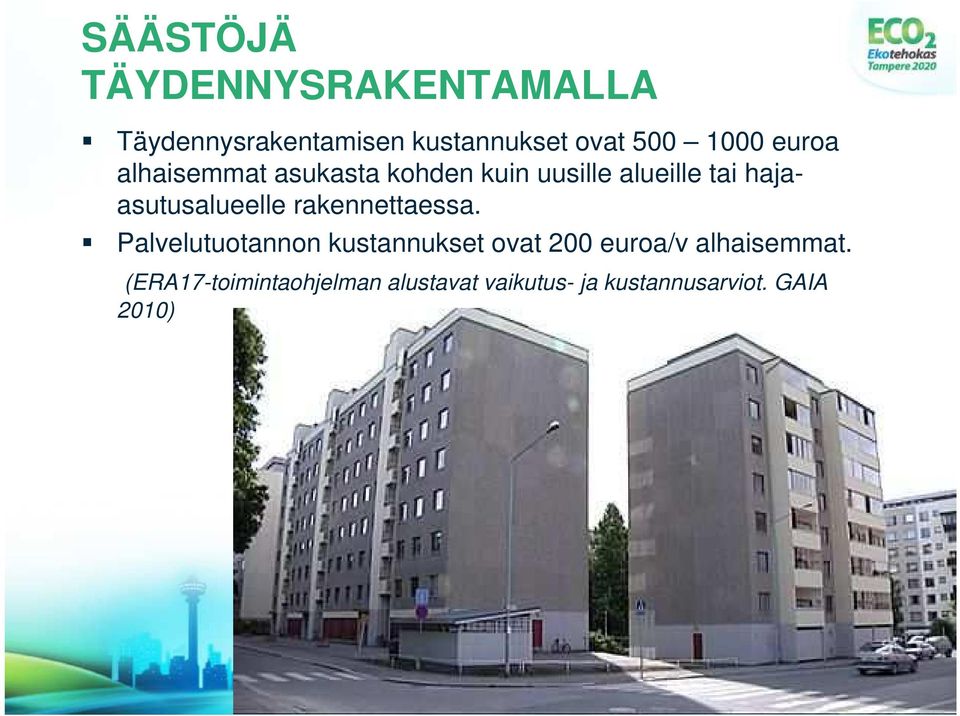 hajaasutusalueelle rakennettaessa.