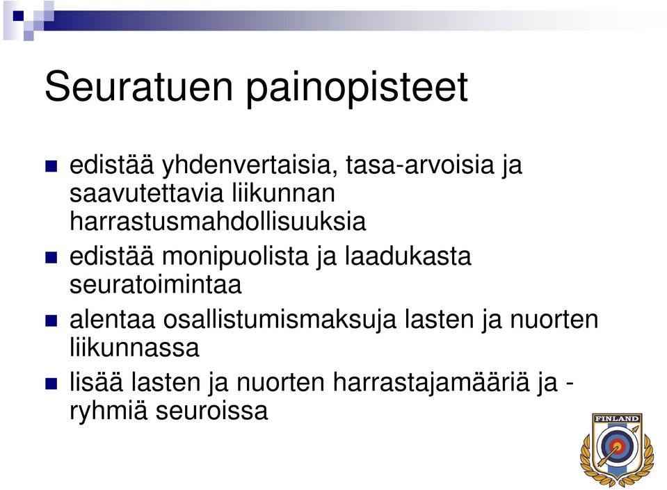 ja laadukasta seuratoimintaa alentaa osallistumismaksuja lasten ja