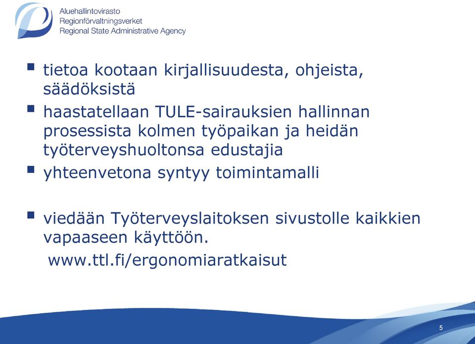 työterveyshuoltonsa edustajia yhteenvetona syntyy toimintamalli viedään