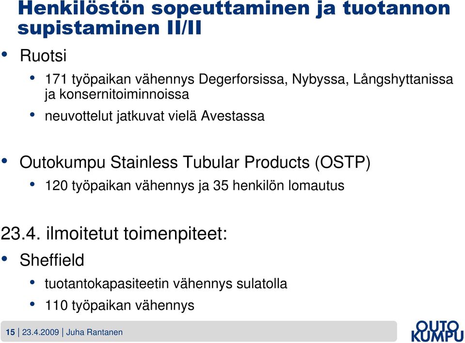 Outokumpu Stainless Tubular Products (OSTP) 120 työpaikan vähennys ja 5 henkilön lomautus 2.4.