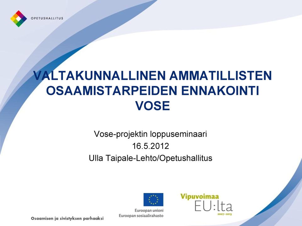 Vose-projektin loppuseminaari 16.5.