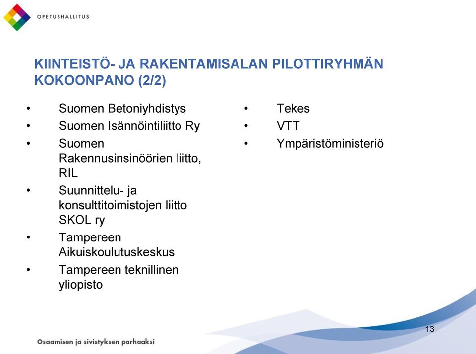 liitto, RIL Suunnittelu- ja konsulttitoimistojen liitto SKOL ry Tampereen