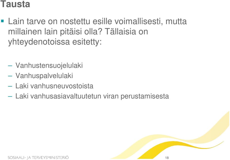 Tällaisia on yhteydenotoissa esitetty: Vanhustensuojelulaki