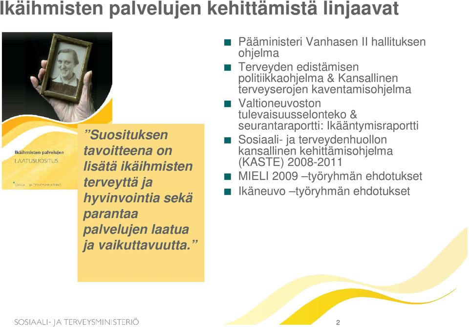 Pääministeri Vanhasen II hallituksen ohjelma Terveyden edistämisen politiikkaohjelma & Kansallinen terveyserojen