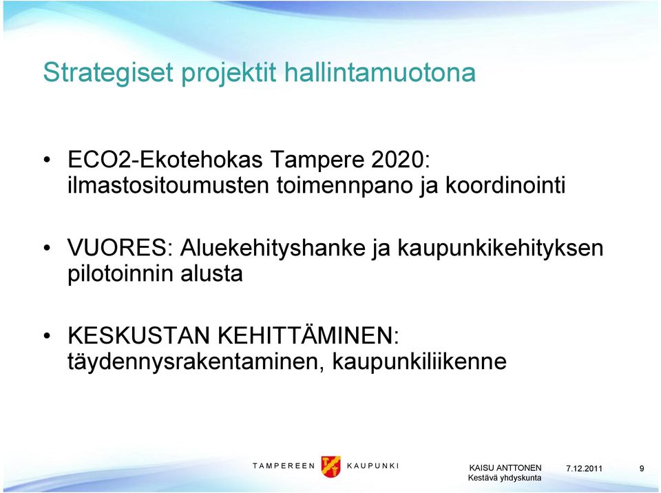 Aluekehityshanke ja kaupunkikehityksen pilotoinnin alusta