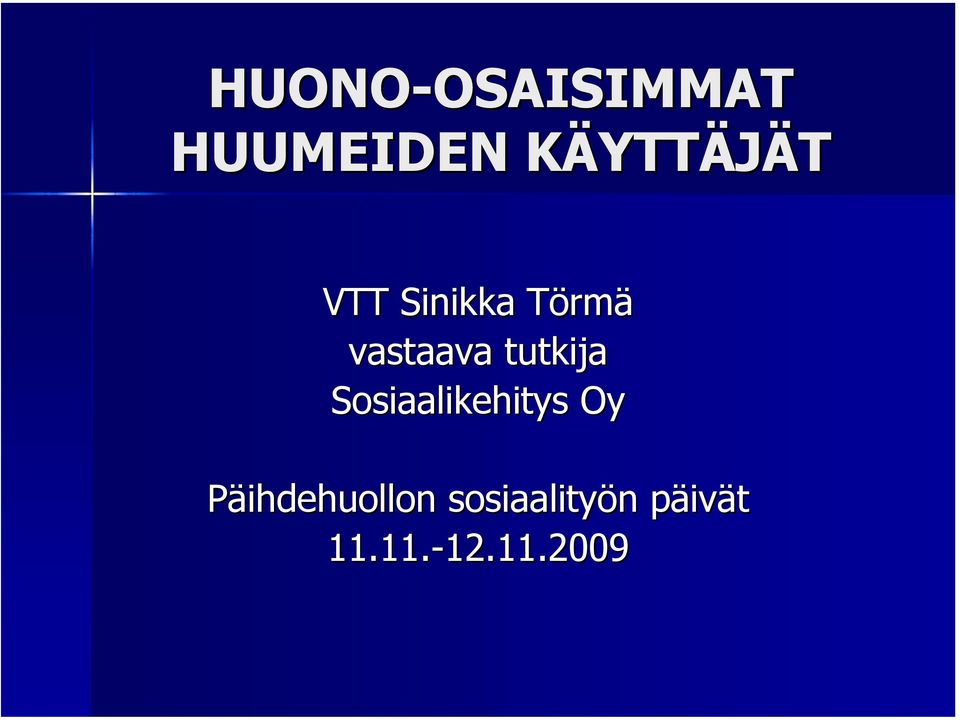 tutkija Sosiaalikehitys Oy Päihdehuollon