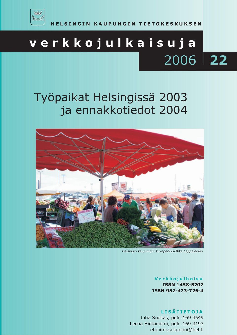 Lappalainen Verkkojulkaisu ISSN 1458-5707 ISBN 952-473-726-4 LISÄTIETOJA