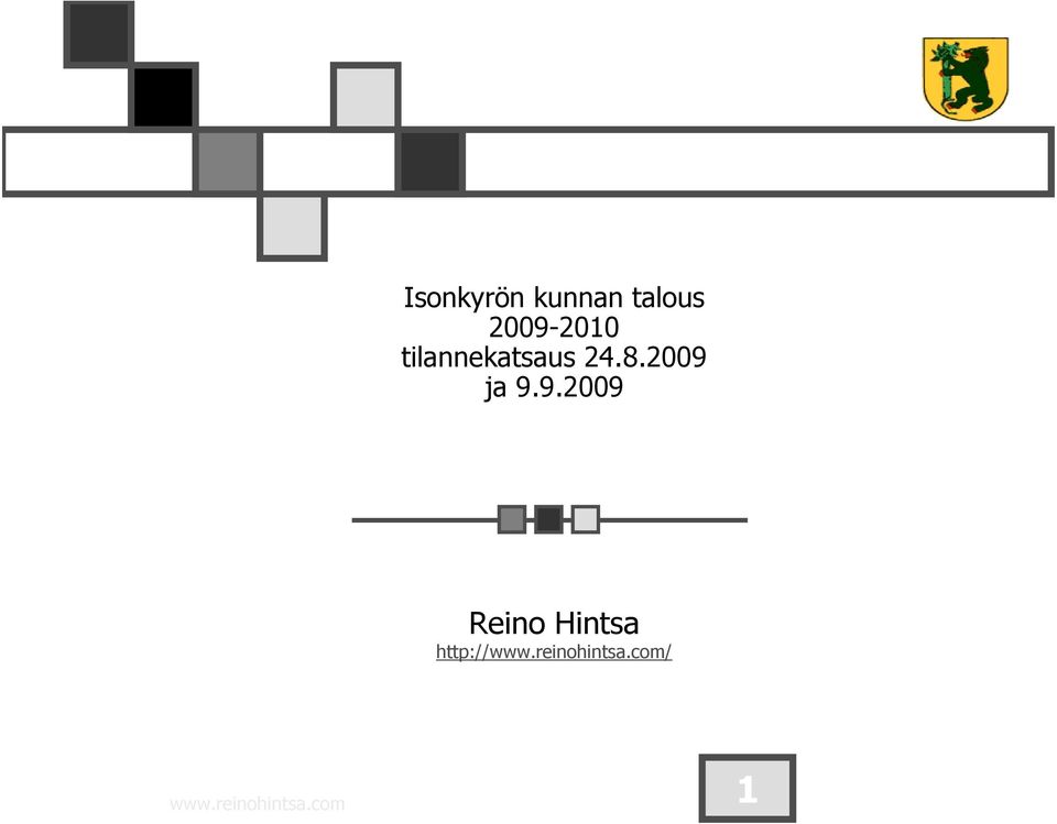 ja 9.9.2009 Reino Hintsa http://www.