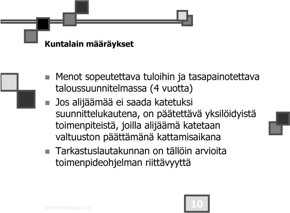 päätettävä yksilöidyistä toimenpiteistä, joilla alijäämä katetaan valtuuston päättämänä
