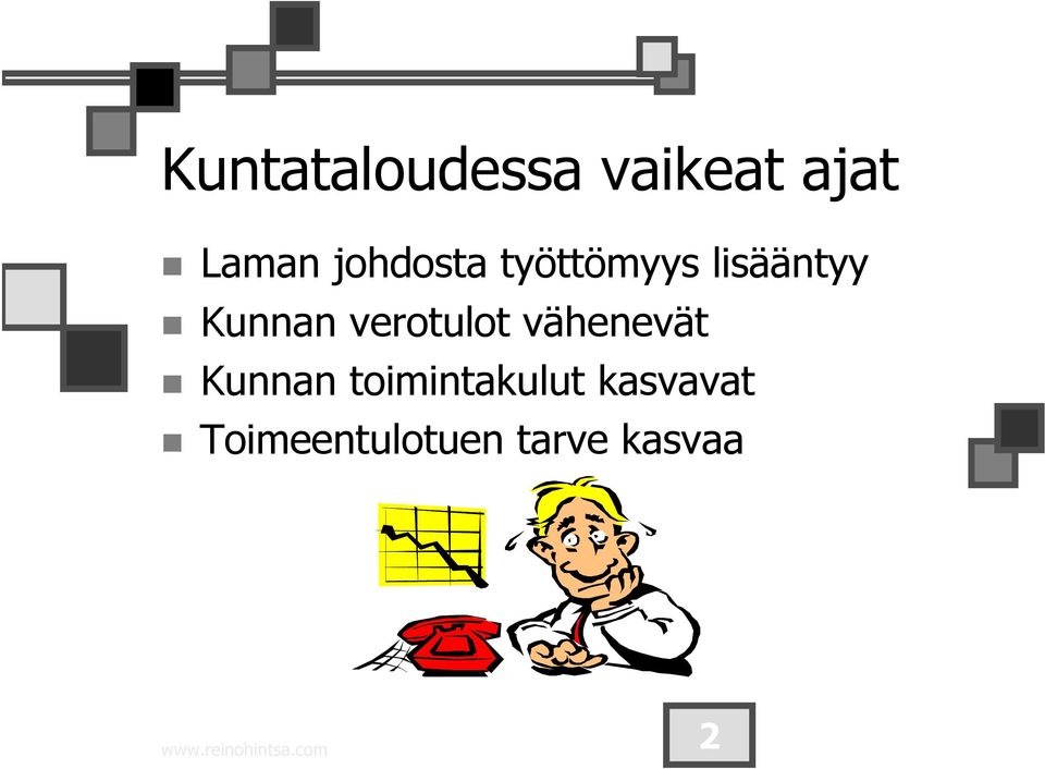 verotulot vähenevät Kunnan toimintakulut