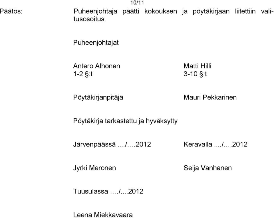 Mauri Pekkarinen Pöytäkirja tarkastettu ja hyväksytty Järvenpäässä.../.
