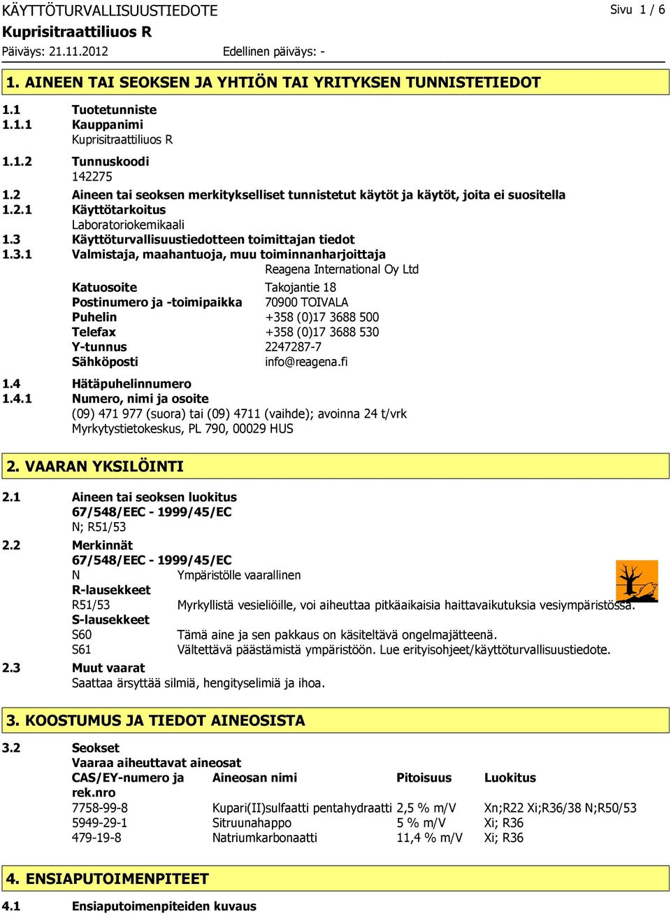 Käyttöturvallisuustiedotteen toimittajan tiedot 1.3.