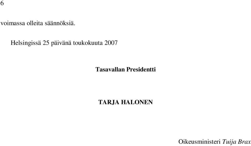 2007 Tasavallan Presidentti TARJA