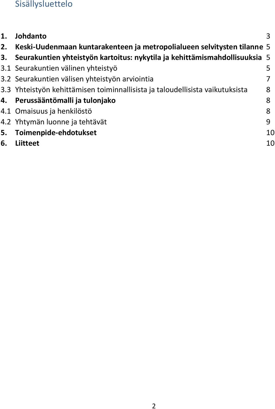 2 Seurakuntien välisen yhteistyön arviointia 7 3.